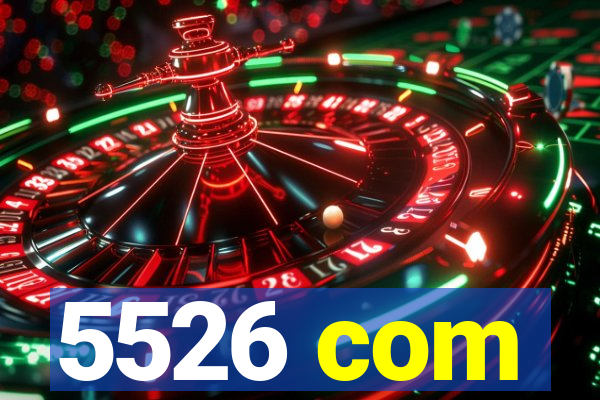 5526 com